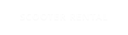 SCOOTER RENTAL