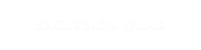 EXCURSION QUAD