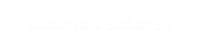 LOCATION SCOOTER