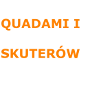 WYCIECZKI QUADAMI I WYNAJEM SKUTERÓW NA DŻERBIE