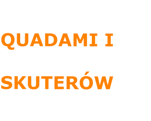 WYCIECZKI QUADAMI I WYNAJEM SKUTERÓW NA DŻERBIE